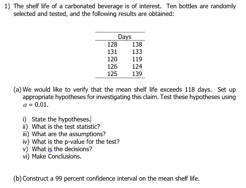 1) The shelf life of a carbonated beverage is of