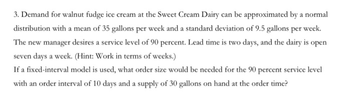 3. Demand for walnut fudge ice cream at the Sweet