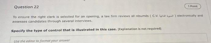 Question 22 1 Point To ensure the right clerk is