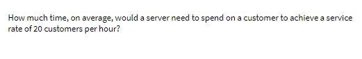 How much time, on average, would a server need to
