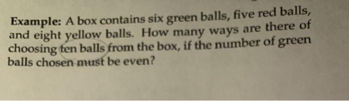 Example: A box contains six green balls, five red
