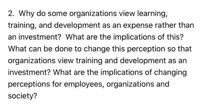 2. Why do some organizations view learning,