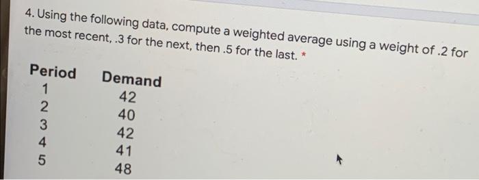 4. Using the following data, compute a weighted