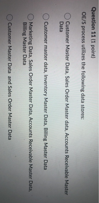 Question 11 (1 point) OE/S process utilizes the