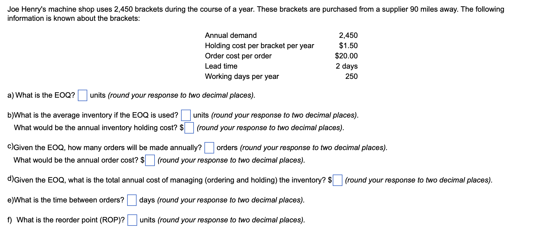 Joe Henry's machine shop uses 2,450 brackets
