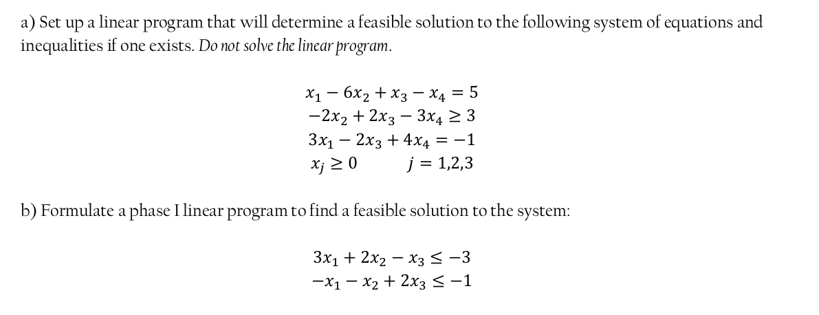 a) Set up a linear program that will determine a