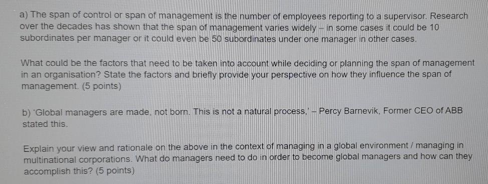 a) The span of control or span of management is