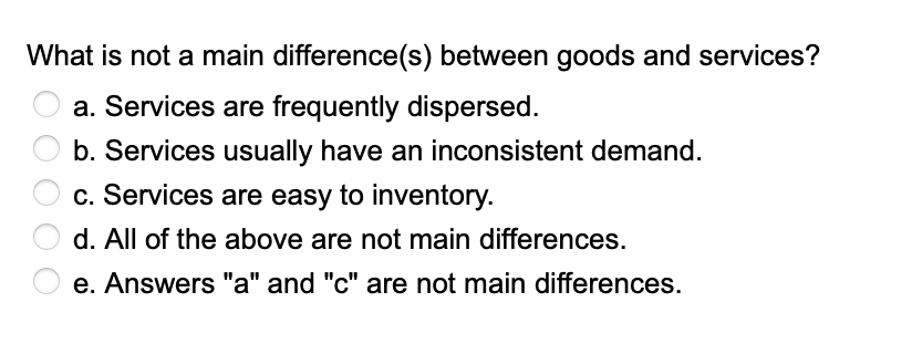 What is not a main difference(s) between goods