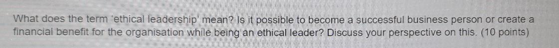 What does the term 'ethical leadership' mean? Is