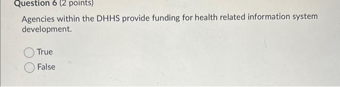 Question 6 (2 points) Agencies within the DHHS