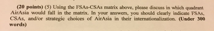 (20 points) (5) Using the FSAs-CSAs matrix above,