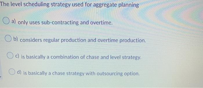 The level scheduling strategy used for aggregate