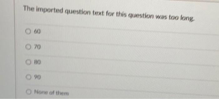 The imported question text for this question was