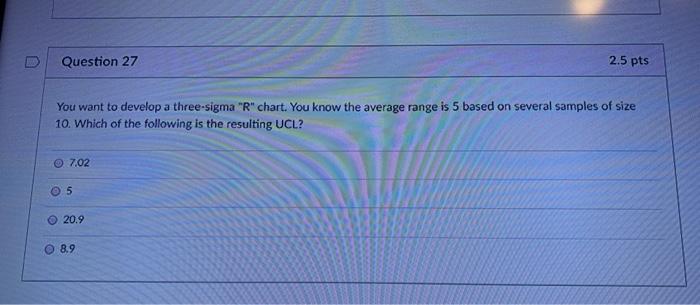 Question 27 2.5 pts You want to develop a