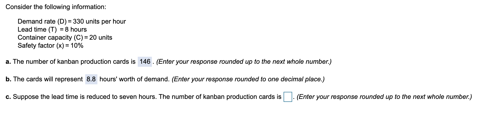 Consider the following information: Demand rate