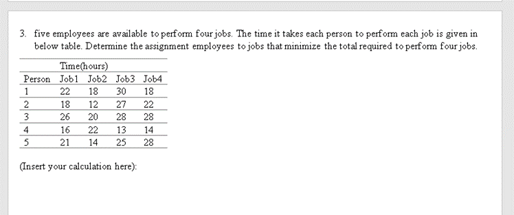 3. five employees are available to perform four
