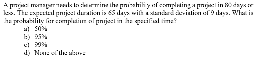 A project manager needs to determine the