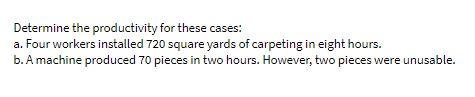 Determine the productivity for these cases: a.