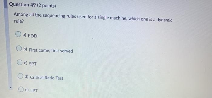 Question 49 (2 points) Among all the sequencing