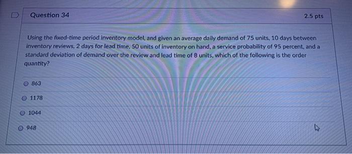 Question 34 2.5 pts Using the fixed-time period