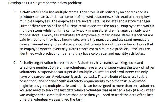 Develop an EER diagram for the below problems 1-