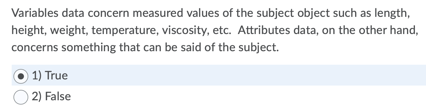 Variables data concern measured values of the