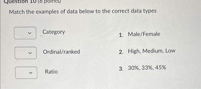 Question (o points) Match the examples of data