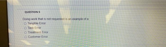 QUESTIONS Doing work that is not requested is an