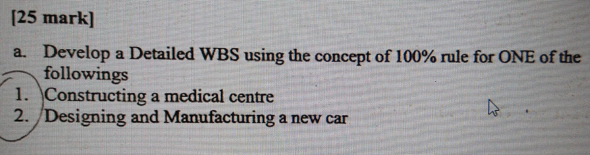 [25 mark] a. Develop a Detailed WBS using the