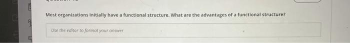 E Most organizations initially have a functional