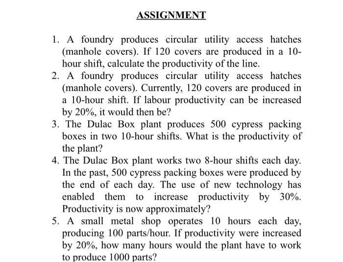 Please answer all ASSIGNMENT 1. A foundry
