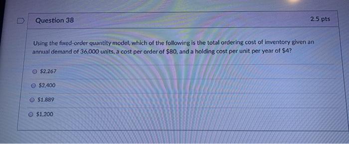 Question 38 2.5 pts Using the fixed-order