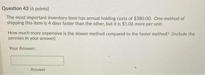 Question 43 (6 points) The most important