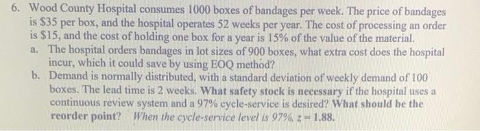 6. Wood County Hospital consumes 1000 boxes of