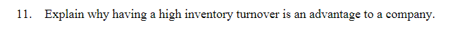 11. Explain why having a high inventory turnover
