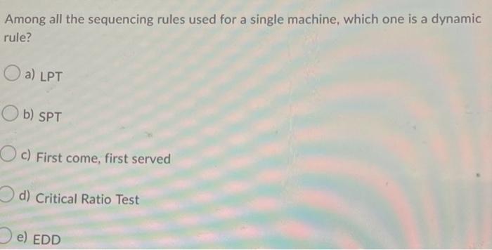Among all the sequencing rules used for a single