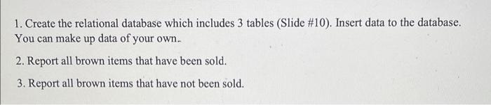 1. Create the relational database which includes