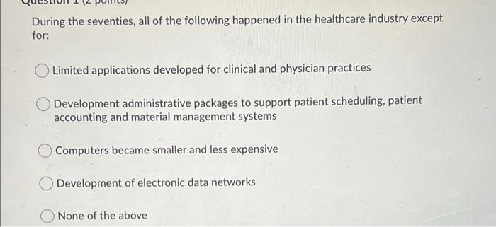 During the seventies, all of the following