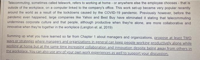 Telecommuting, sometimes called telework, refers