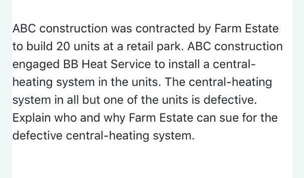 ABC construction was contracted by Farm Estate to