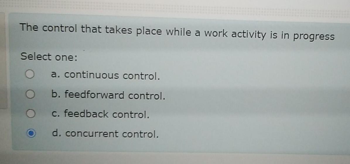 The control that takes place while a work