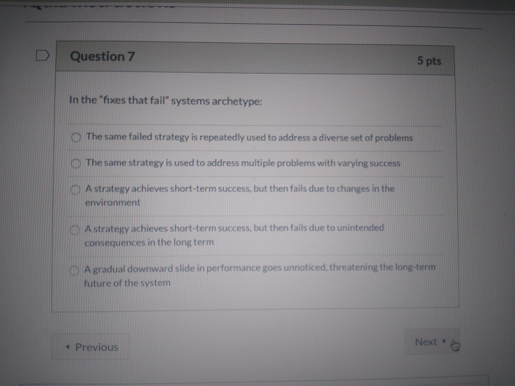 Question 7 5 pts In the "fixes that fail" systems
