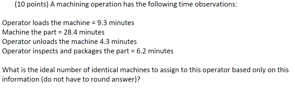 (10 points) A machining operation has the