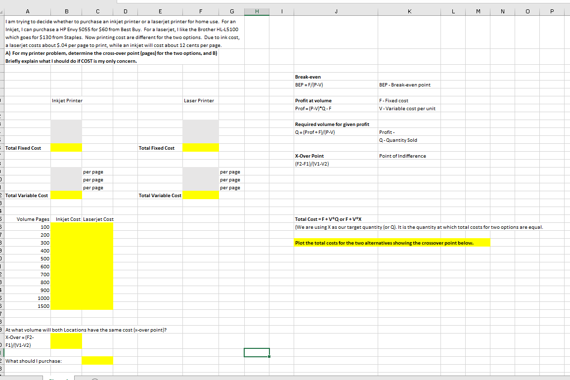 A B D E F G H I 1 J L M N 0 I am trying to decide