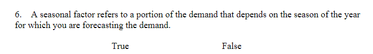 6. A seasonal factor refers to a portion of the