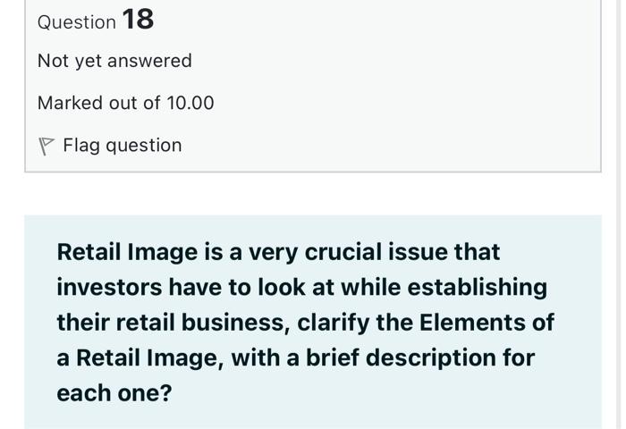 Question 18 Not yet answered Marked out of 10.00
