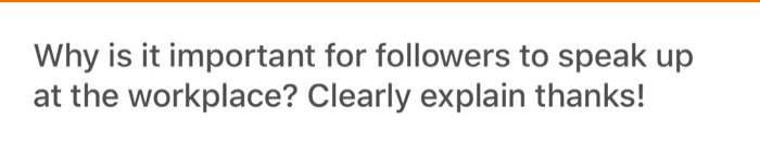 Why is it important for followers to speak up at