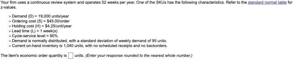 Your firm uses a continuous review system and