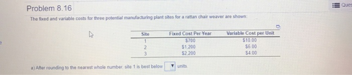 Que Problem 8.16 The foxed and variable costs for