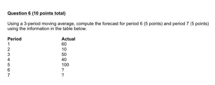 Question 6 (10 points total) Using a 3-period